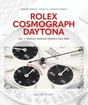 Rolex Cosmograph Daytona: Vol. 1 - Grégoire Rossier, Tiffany To, Anthony Marquié