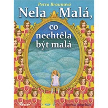 Nela Malá, co nechtěla být malá (978-80-7340-151-1)