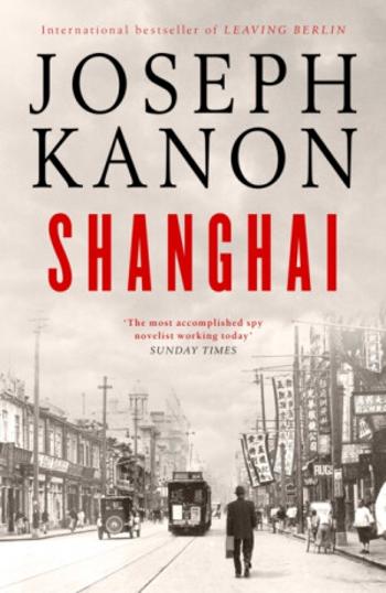 Shanghai - Joseph Kanon