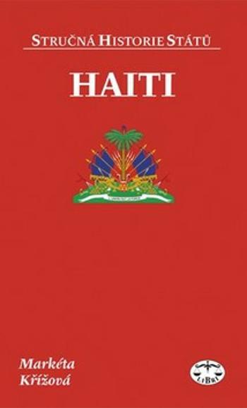 Haiti - stručná historie států - Markéta Křížová