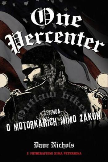 One Percenter - Legenda o motorkářích mimo zákon - Dave Nichols