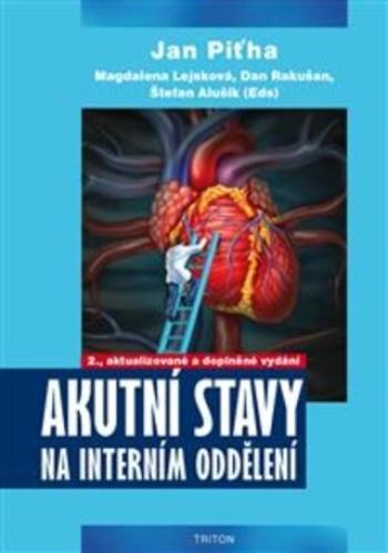 Akutní stavy na interním oddělení (Defekt) - Jan Piťha, Štefan Alušík, Magdalena Lejsková, Dan Rakušan