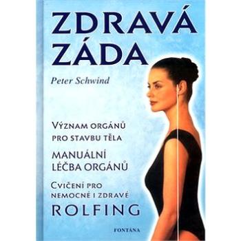 Zdravá záda: rolfing (80-7336-019-5)