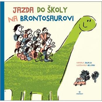 Jazda do školy na brontosaurovi (978-80-8046-984-9)