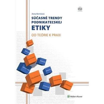 Súčasné trendy podnikateľskej etiky: Od teórie k praxi (978-80-8168-213-1)