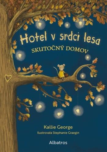 Hotel v srdci lesa 1: Skutočný domov - Kallie George