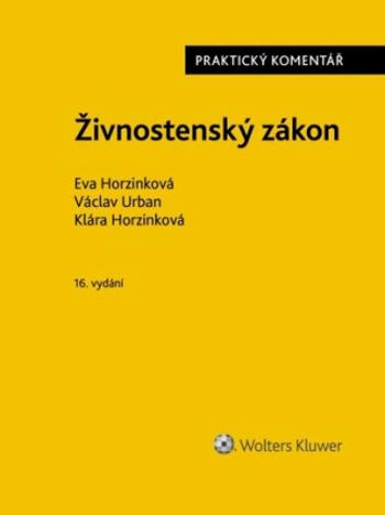 Živnostenský zákon Praktický komentář - Eva Horzinková, Václav Urban, Klára Horzinková