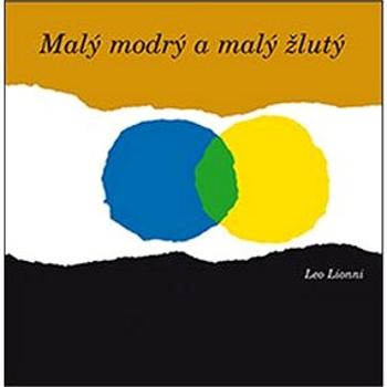 Malý modrý a malý žlutý (978-80-7363-733-0)