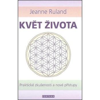 Květ života: Praktické zkušenosti a nové přístupy (978-80-7336-819-7)