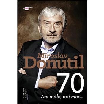 Mirek Donutil 70: Ani málo, ani moc... (978-80-87685-96-9)