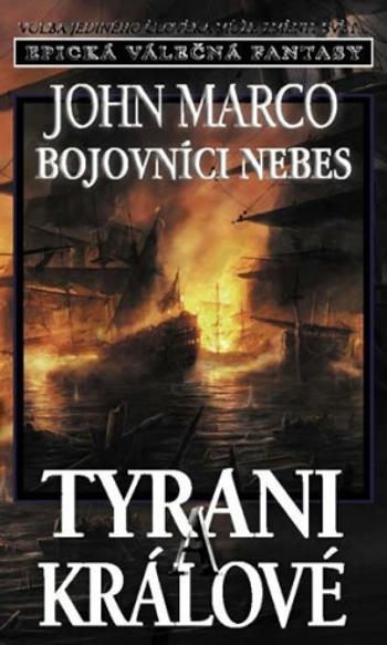 Tyrani a králové 6 - Bojovníci nebes - John Marco