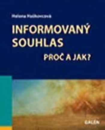 Informovaný souhlas - Proč a jak?  - Helena Haškovcová - e-kniha