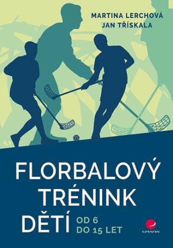 Florbalový trénink dětí - Jan Třískala, Martina Lerchová