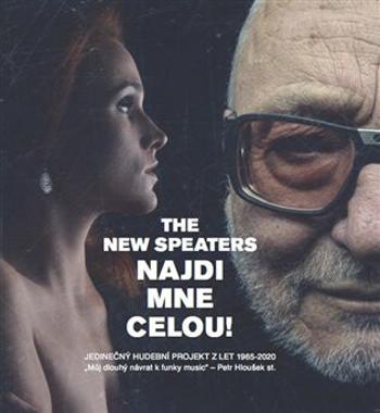 Najdi mne celou! - Petr Hloušek st., The New Speaters