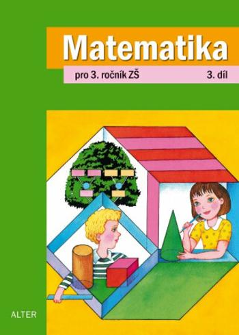 Matematika pro 3. ročník, 3. díl - Hana Staudková, Růžena Blažková, Květoslava Matoušková, Milena Vaňurová