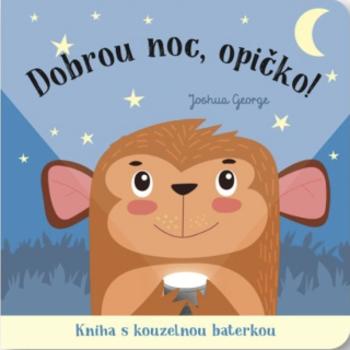 Dobrou noc, opičko! Kniha s kouzelnou baterkou - Joshua George