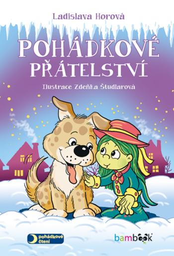 Pohádkové přátelství - Ladislava Horová, Zdeňka Študlarová - e-kniha