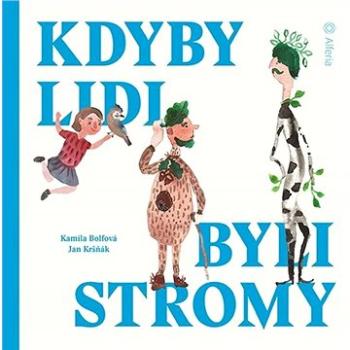 Kdyby lidi byli stromy (978-80-271-1041-4)