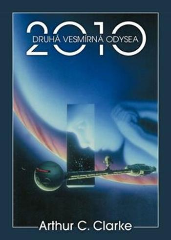 2010: Druhá vesmírná odysea - Arthur Charles Clarke