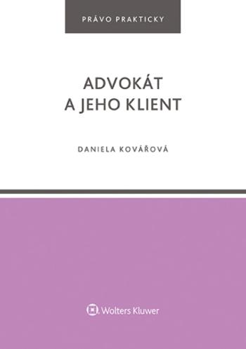 Advokát a jeho klient - Daniela Kovářová - e-kniha