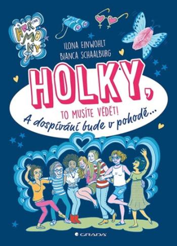 Holky, to musíte vědět! - A dospívání bude v pohodě... - Ilona Einwohlt