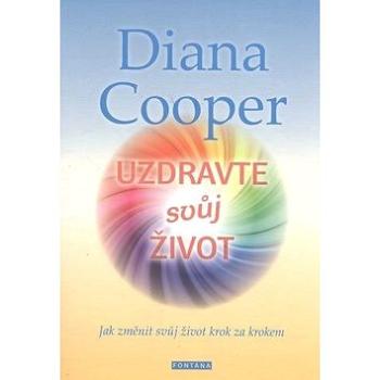 Uzdravte svůj život: Jak změnit svůj život krok za krokem (978-80-7336-789-3)