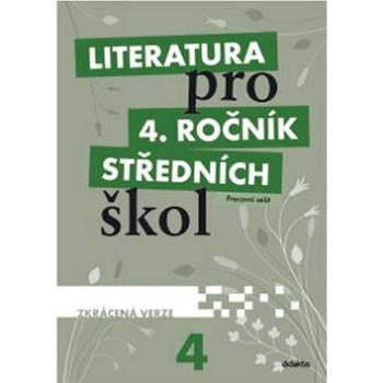 Literatura pro 4. ročník SŠ zkrácená verze: pracovní sešit (978-80-7358-190-9)