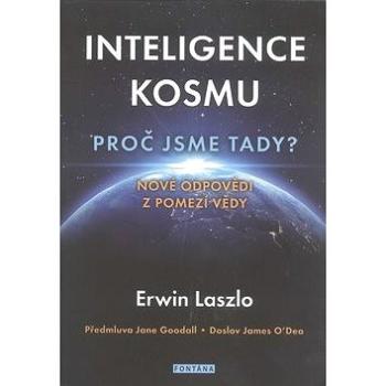 Inteligence kosmu: Proč jsme tady? (978-80-7336-944-6)