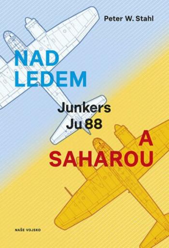 Nad ledem a Saharou - Peter W. Stahl