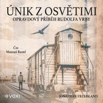 Únik z Osvětimi - Jonathan Freedland - audiokniha