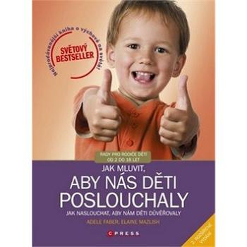 Jak mluvit, aby nás děti poslouchaly (978-80-264-0147-6)