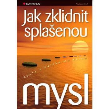 Jak zklidnit splašenou mysl (978-80-247-5175-7)