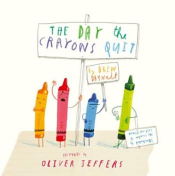 The Day the Crayons Quit - Oliver Jeffers, Drew Daywalt