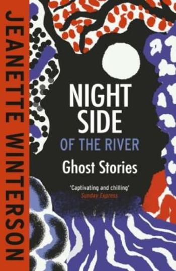 Night Side of the River - Jeanette Wintersonová