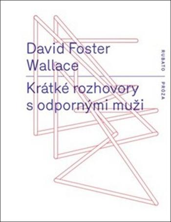 Krátké rozhovory s odpornými muži - David Foster Wallace