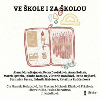 Ve škole i za školou - Petra Dvořáková, Marek Epstein, Stanislav Beran, Jakuba Katalpa, Lidmila Kábrtová, Anna Bolavá, Viktorie Hanišová, Kateřina Rud