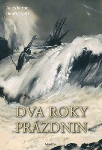 Dva roky prázdnin - Jules Verne, Ondřej Neff, Zdeněk Burian