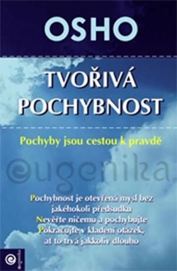 Tvořivá pochybnost - Pochyby jsou cestou k pravdě - Osho Rajneesh