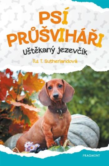 Psí průšviháři –  Uštěkaný  jezevčík - Tui T. Sutherland - e-kniha