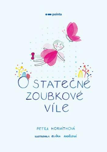 O statečné zoubkové víle - Petra Horváthová