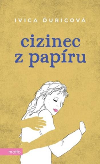 Cizinec z papíru - Ivica Ďuricová