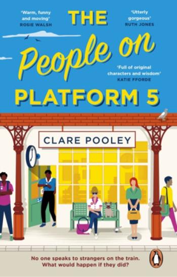 The People on Platform 5 - Clare Pooley