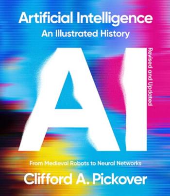 Artificial Intelligence: An Illustrated History - Clifford A. Pickover