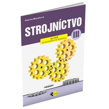 Strojníctvo pre 3. ročník stredných priemyselných škôl (978-80-8091-982-5)