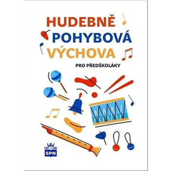 Hudebně pohybová výchova pro předškoláky  (978-80-7235-638-6)