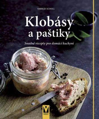 Klobásy a paštiky - Scholl Harald