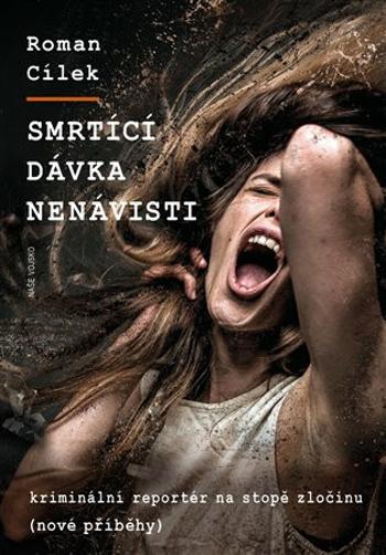 Smrtící dávka nenávisti - Roman Cílek