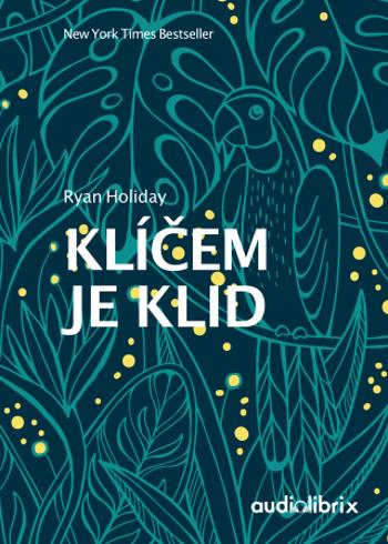 Klíčem je klid - Ryan Holiday - e-kniha