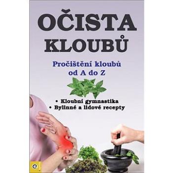 Očista kloubů: Pročištění kloubů od A po Z (978-80-8100-631-9)