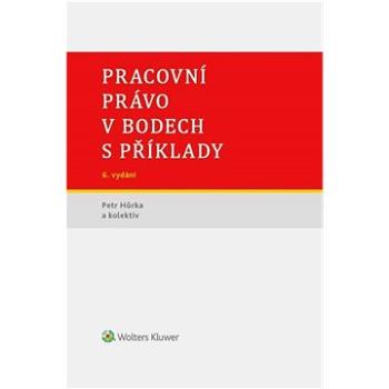 Pracovní právo v bodech s příklady (978-80-7552-637-3)